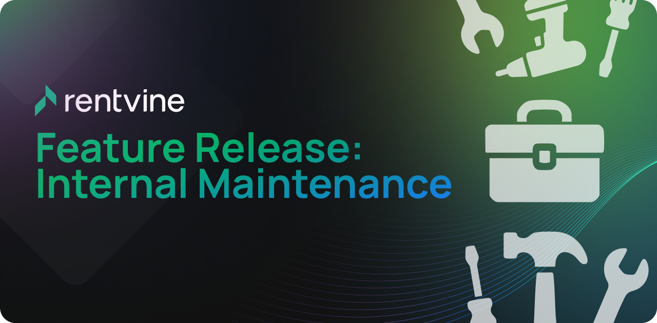 Rentvine's internal maintenance and why it is important