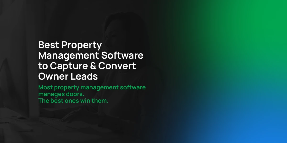 Best property management software to capture & convert owner leads