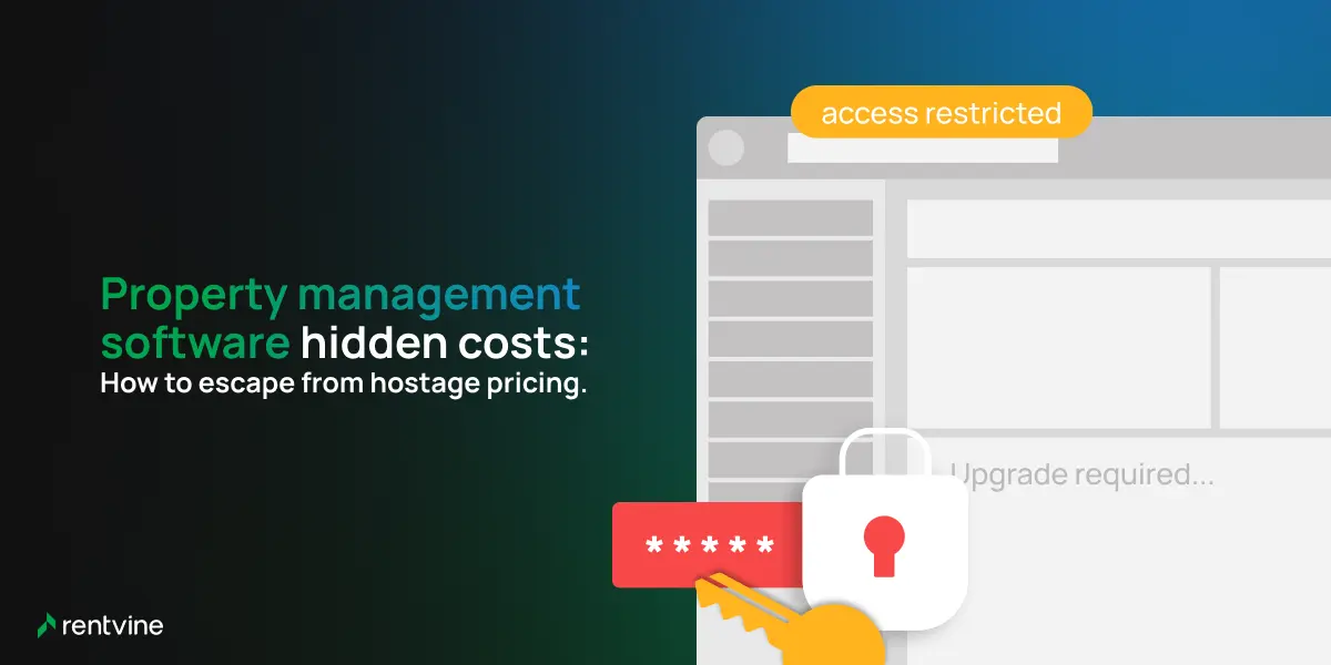 Property management software hidden costs: how to escape from hostage pricing