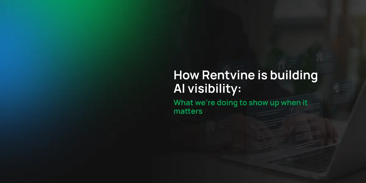 How Rentvine is building AI visibility: What we're doing to show up when it matters
