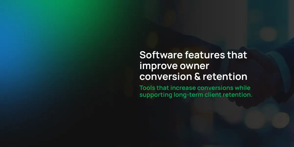 Software features that improve owner conversion & retention